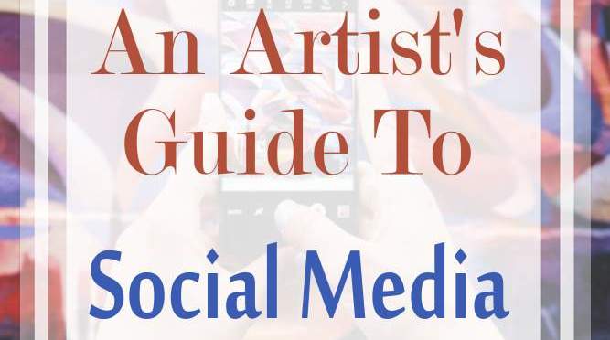An Artist’s Guide To Social Media